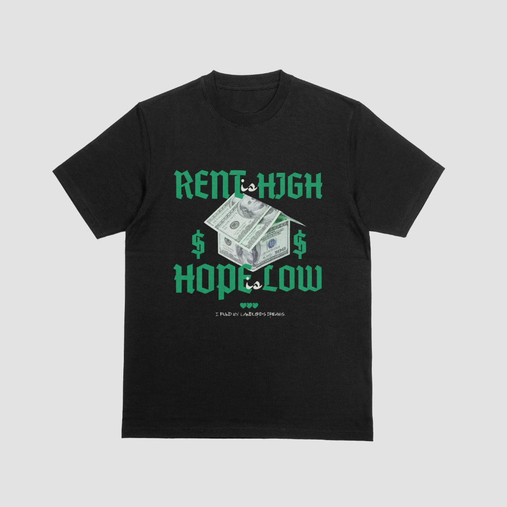Rent is High, Hope is Low | T-SHIRT