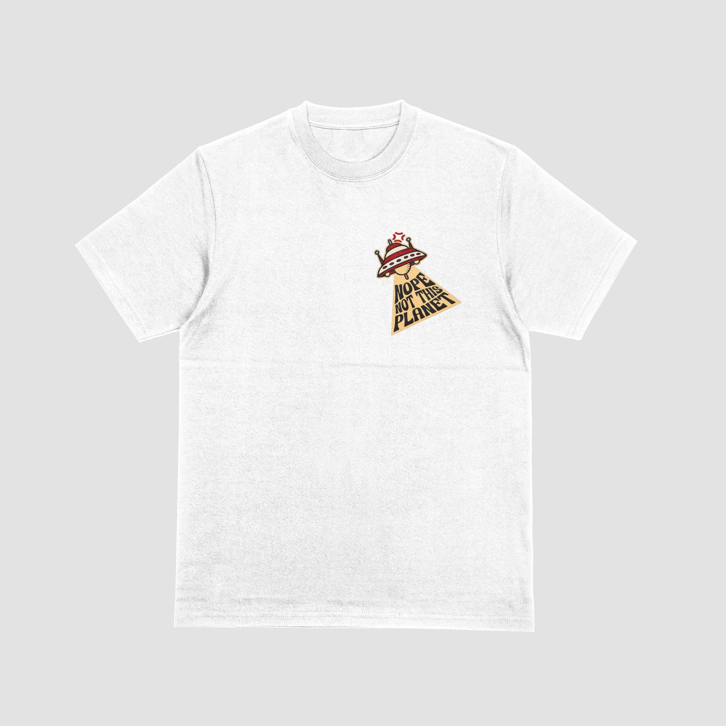 Nope, Not This Planet | T-SHIRT