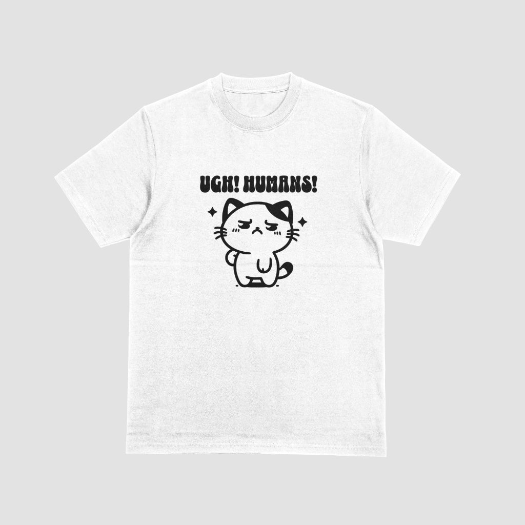 Ugh! Humans! | T-SHIRT
