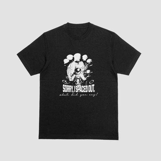Sorry, I Spaced Out. What Did you Say? | T-SHIRT