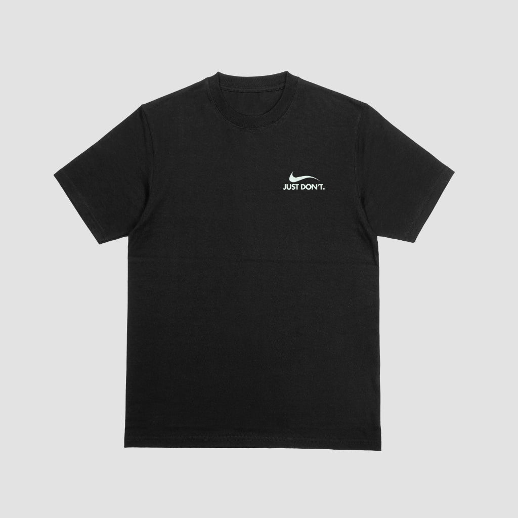 JUST DON'T | T-SHIRT