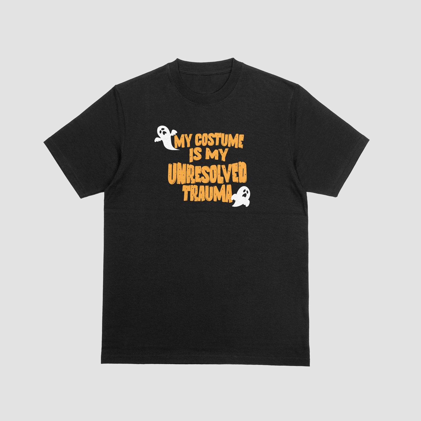 MY COSTUME IS MY UNRESOLVED TRAUMA | T-SHIRT