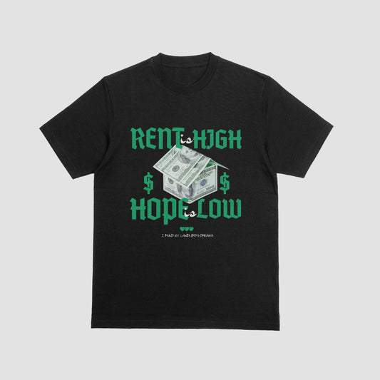 Rent is High, Hope is Low | T-SHIRT