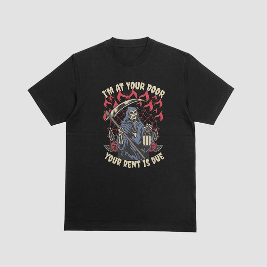 I'm at your Door, your Rent is Due | T-SHIRT