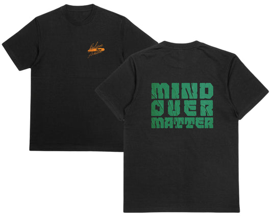 Mind Over Matter | T-SHIRT