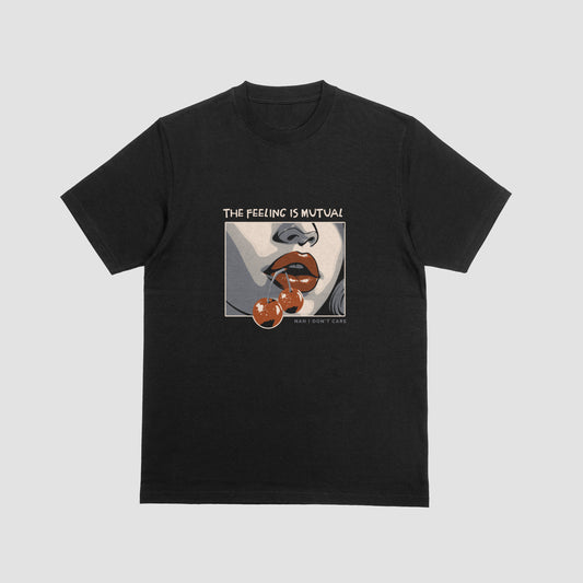 The Feeling is Mutual, Nah I Don't Care | T-SHIRT